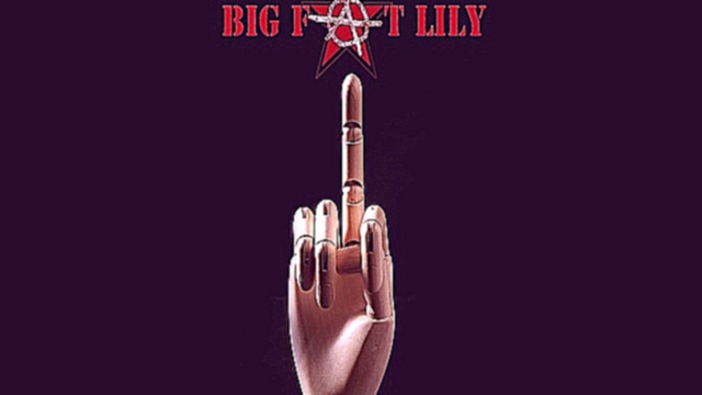 BIG FAT LILY - Stay the Same  