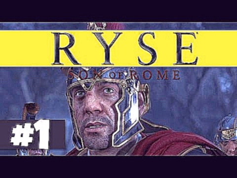 Ryse: Son of Rome: Are You Not Entertained? - Part 1 (Gameplay / Walkthrough / Lets Play) 