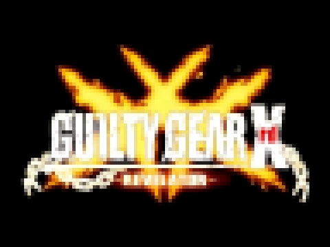 Guilty Gear Soundtracks - Guilty Gear Xrd -SIGN- Just Do It