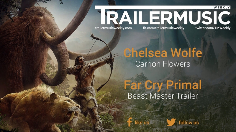 Chelsea Wolfe - Carrion Flowers [OST Far Cry Primal] 2 часть Beast Master трейлера