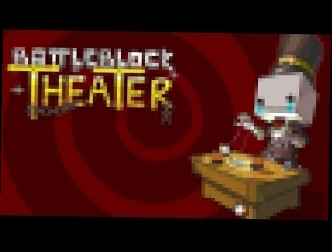 BattleBlock Theater - Dream of Freedom (Best Quality HD) 