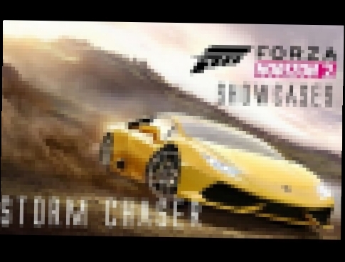STORM CHASER (Forza Horizon 2 Showcase) 