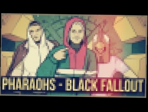 PHARAOHS - BLACK FALLOUT (СКР СКР СКР) 