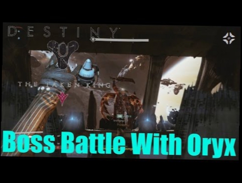 Destiny The Taken King Oryx Boss Battle (Destiny Taken King Regicide) 