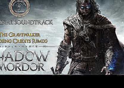 Middle-Earth Shadow of Mordor OST - The Gravewalker Menu Version