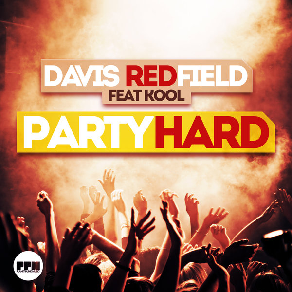 Davis Redfield feat. Kool - Party Hard Radio Edit