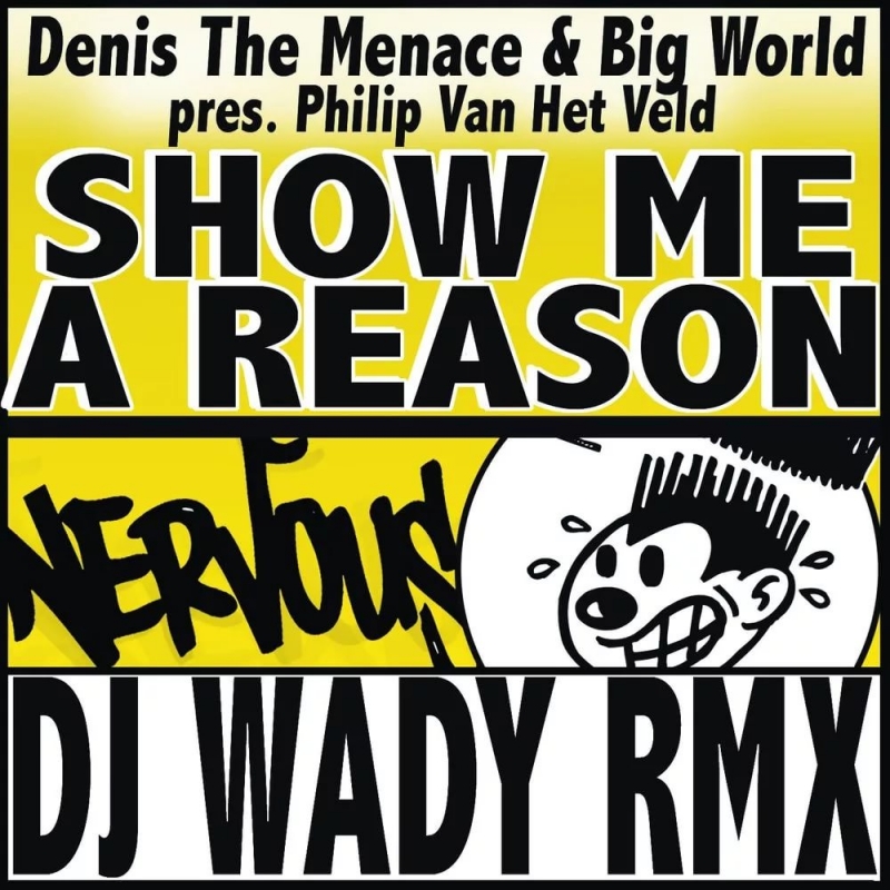 Denis The Menace - Show Me A Reason