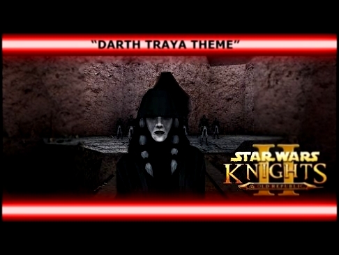Star Wars Knights of the Old Republic II: The Sith Lords: Soundtrack - Darth Traya Theme 