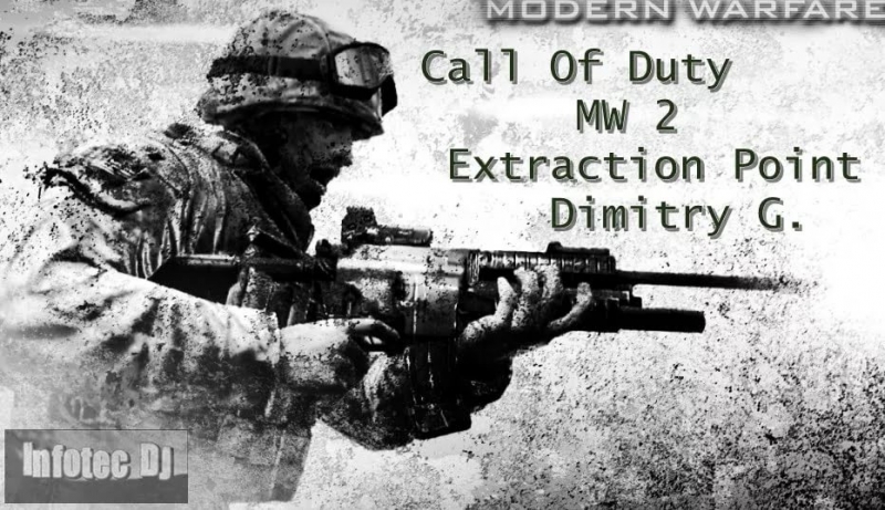 Dimitry G. - Call Of Duty MW 2 - Extraction Point Dimitry G. Remix