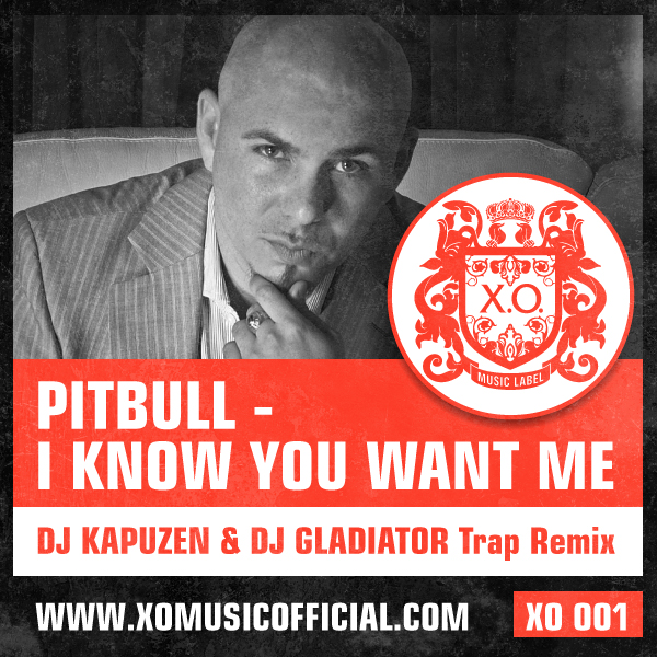 Pitbull - I Know You Want Me DJ Kapuzen & DJ Gladiator Trap Remix
