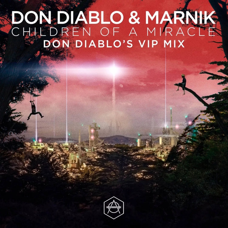 Don Diablo & Marnik - Children Of A Miracle Don Diablo VIP Mix Edit