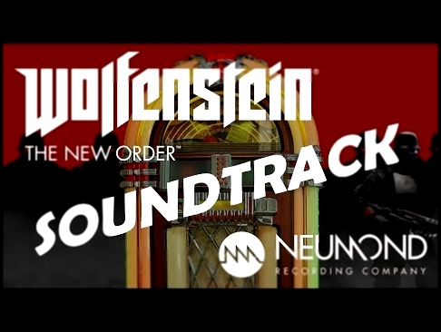 WOLFENSTEIN: The New Order #24 [BONUS] Neumond Soundtrack 