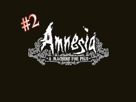 МОТИВАЦИЯ (Amnesia a machine for pigs) #2 
