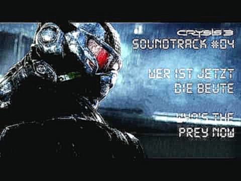 Crysis 3 Soundtrack #04 - Who's The Prey Now (OST) [HQ] 