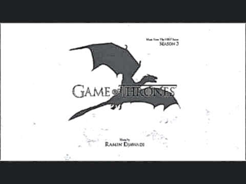 05 - Chaos Is a Ladder - Game of Thrones - Season 3 - Soundtrack 