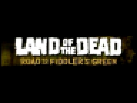 Land of the Dead Road to Fiddler's Green Ost - Z15 