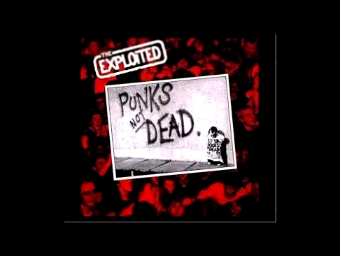 The Exploited - Punks not dead (Full Album) 