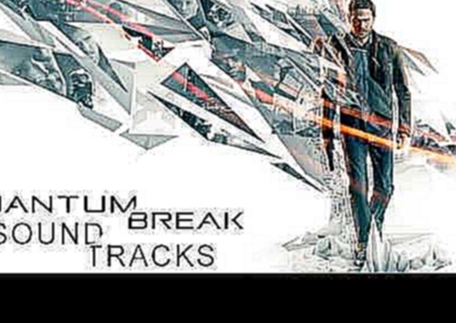[OST] Quantum Break - 12. Goodbye… Again (HD) 