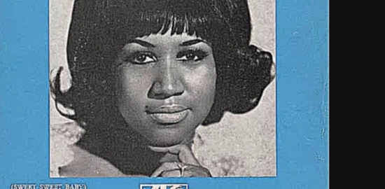Aretha Franklin - Since You've Been Gone - 1968 