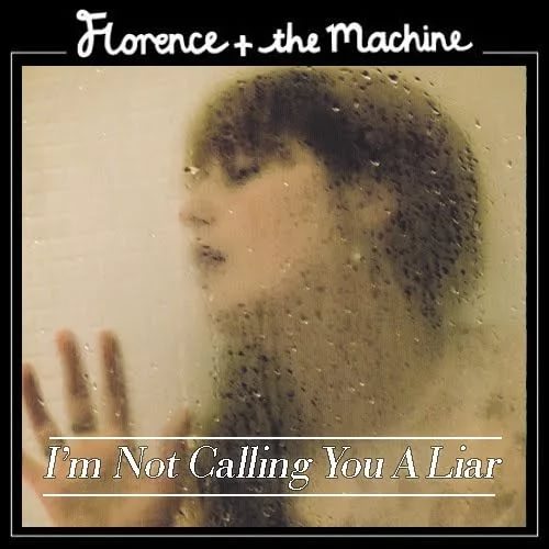 Florence And The Machine - I'm not calling you a liar