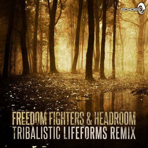 Freedom Fighters & Headroom - Tribalistic Lifeforms Remix