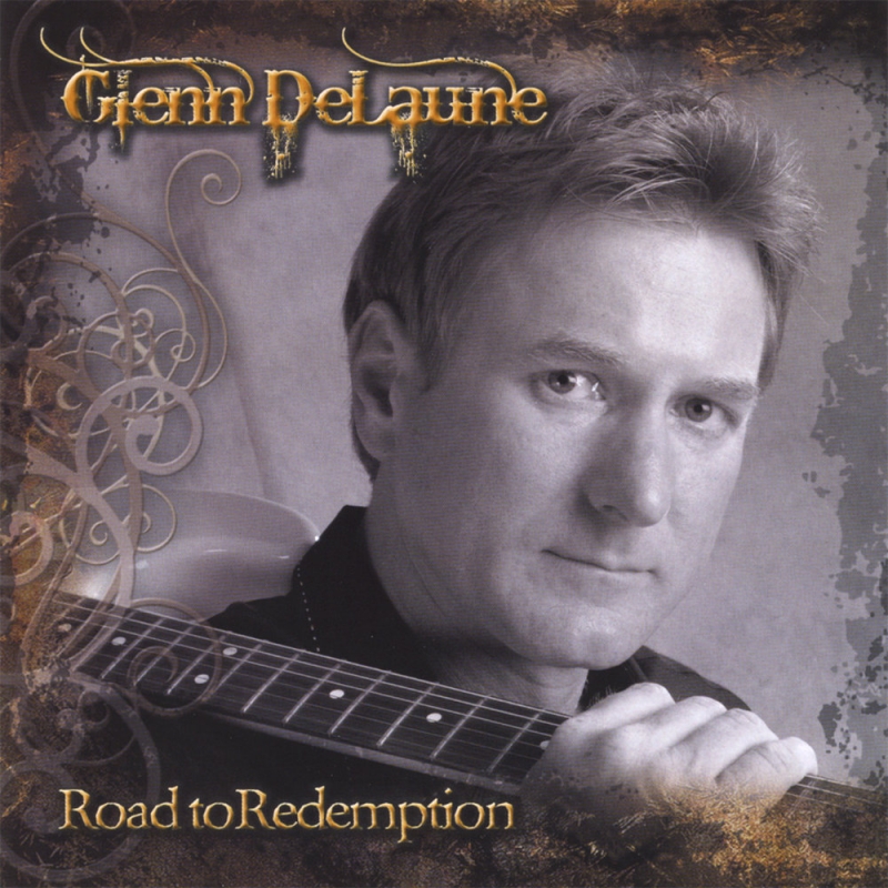 Glenn DeLaune - Road To Redemption