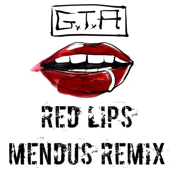 GTA feat. Sam Bruno - Red Lips Mendus Remix