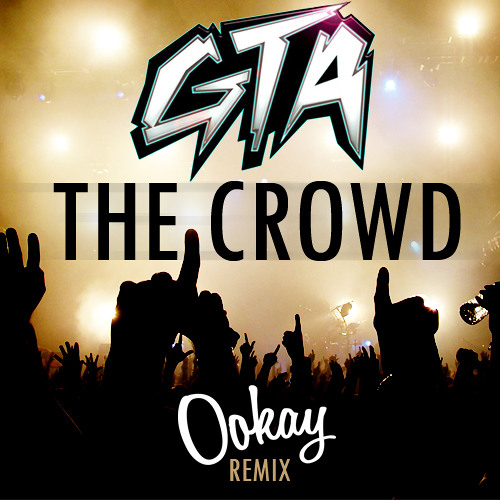 GTA - The Crowd Ookay Remix