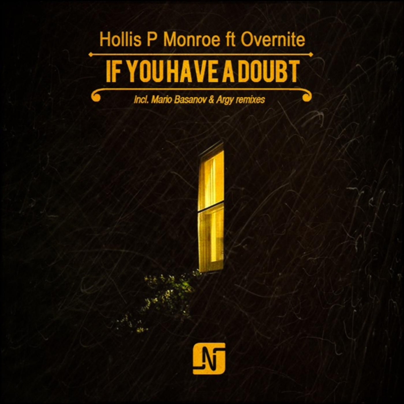 Hollis P Monroe - If You Have a Doubt feat. Overnite [Mario Basanov Remix]