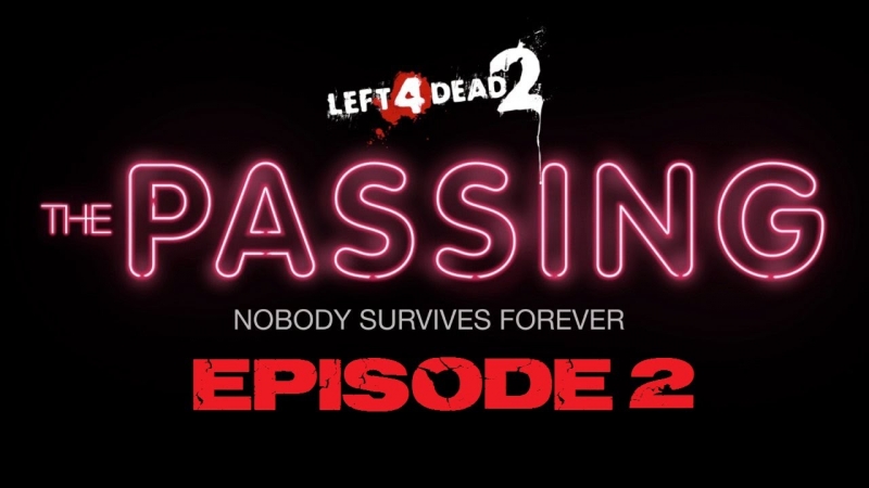 Left 4 Dead 2 The Passing - Save me some sugar