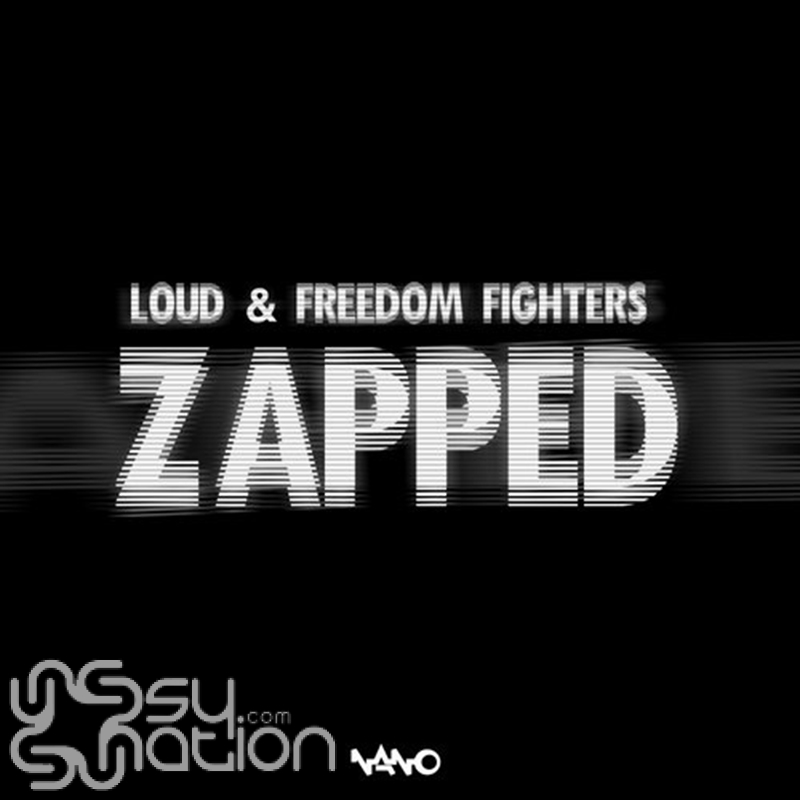 Loud & Freedom Fighters - Zapped