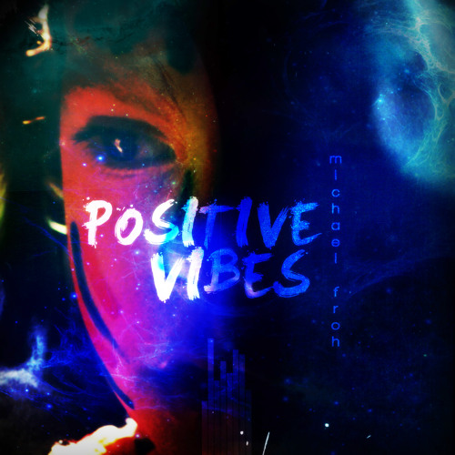Michael Froh - Positive Vibes Deadpool Remix