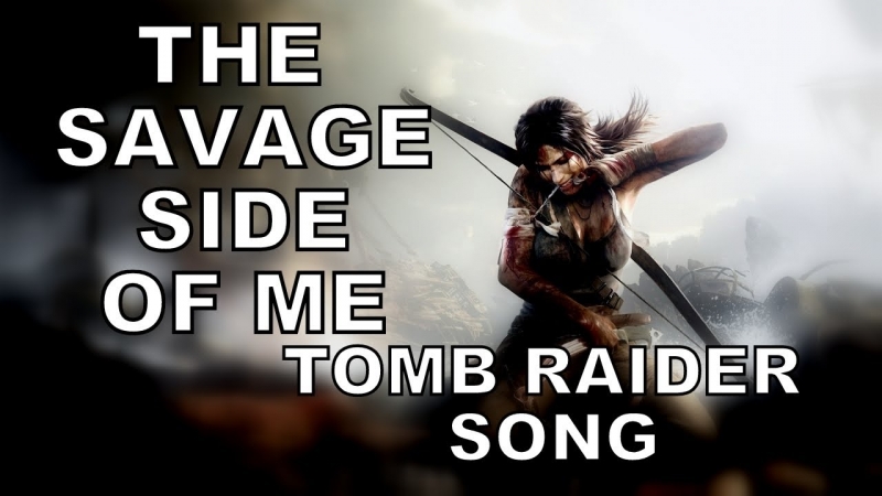 The Savage Side Of Me Tomb Raider