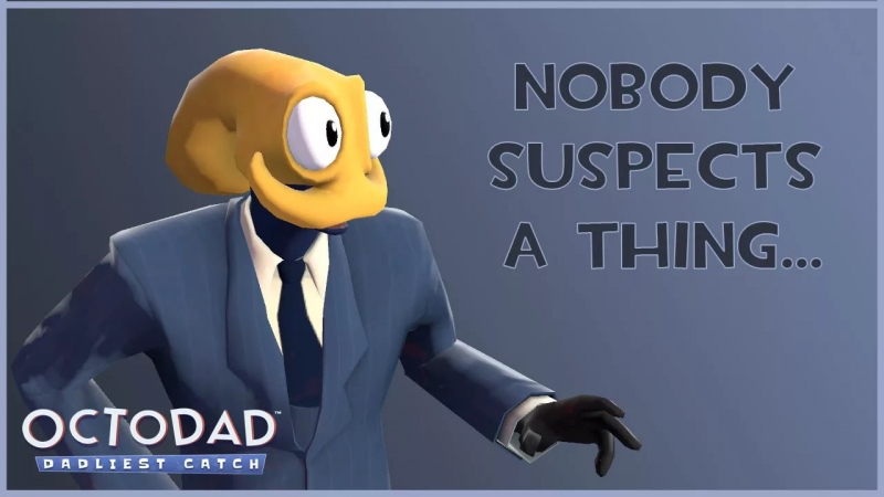 Octodad Dadliest Catch - Nobody Suspects a Thing