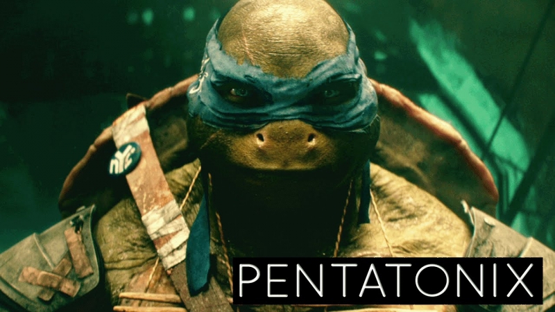 Pentatonix - Teenage Mutant Ninja Turtles