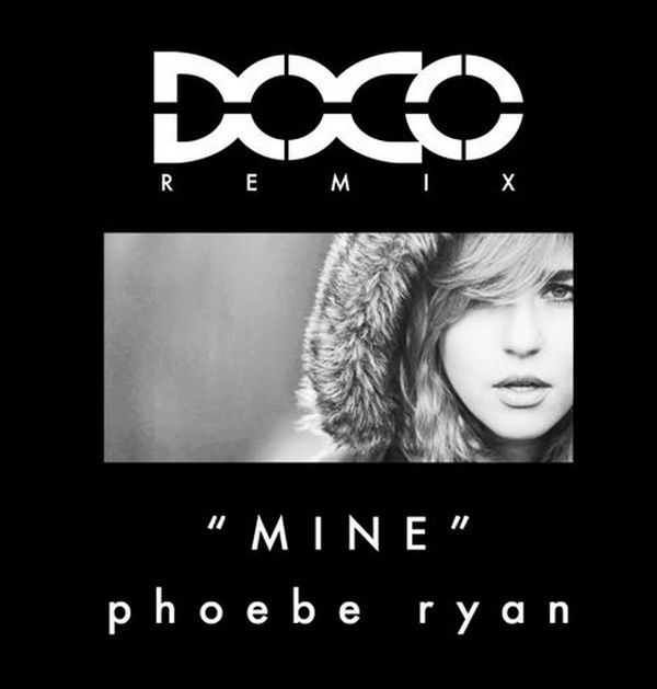 Phoebe Ryan - Mine DOCO Remix