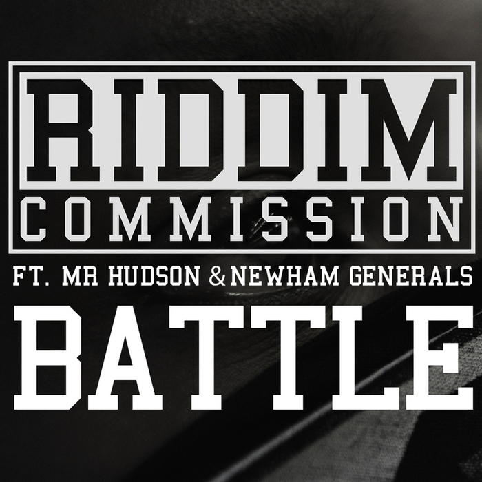Riddim Commission - Battle ft Mr Hudson and Newham Generals Cause & Affect remix