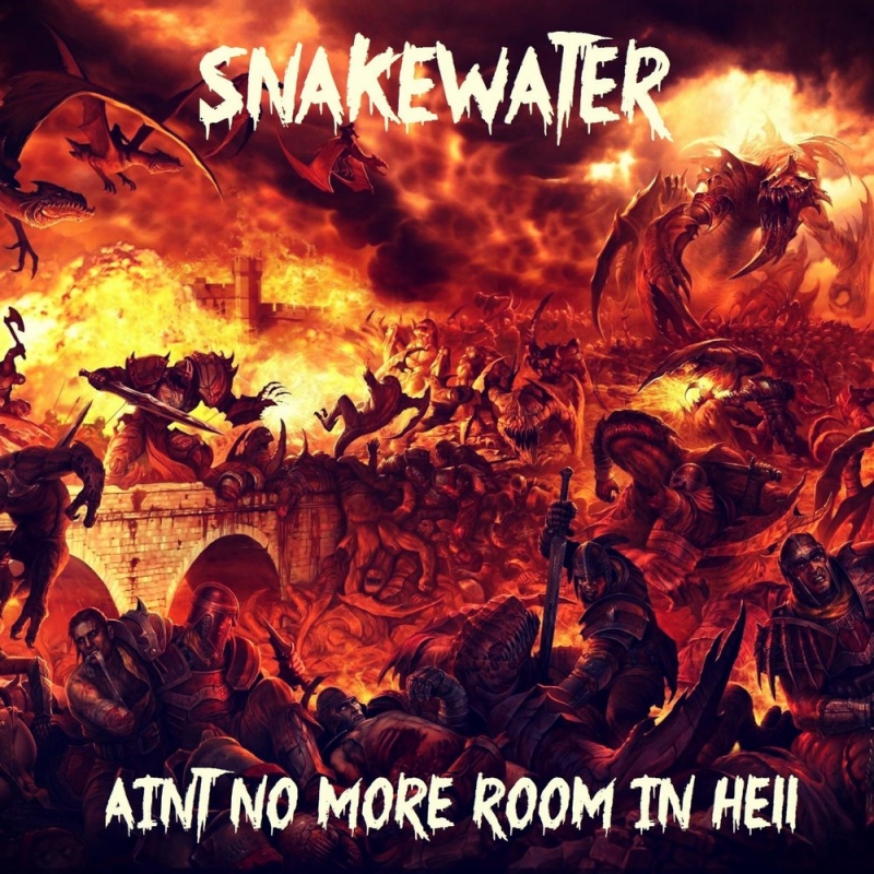 Snakewater - Ain't No More Room in Hell