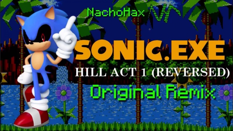 Sonic.exe - Hill Act 1 Reversed original remix