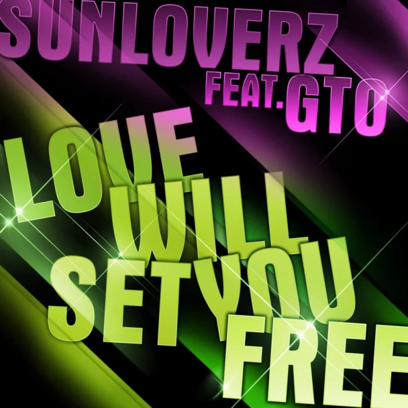 Sunloverz - Love Will Set You Free feat. Gto [Tv Rock & Luke Chable Remix Cut]