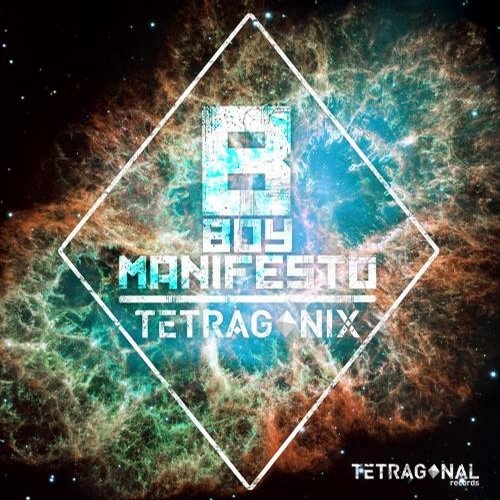 Tetragonix - B Boy Manifesto
