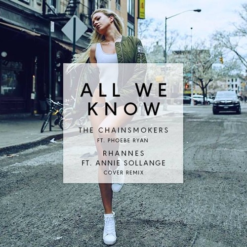 The Chainsmokers - All We Know ft. Phoebe Ryan Rhannes ft. Annie Sollange Cover Remix