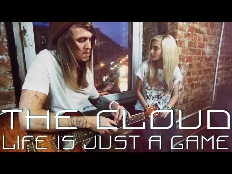 THE CLOUD - Life is Just a Game acoustic version