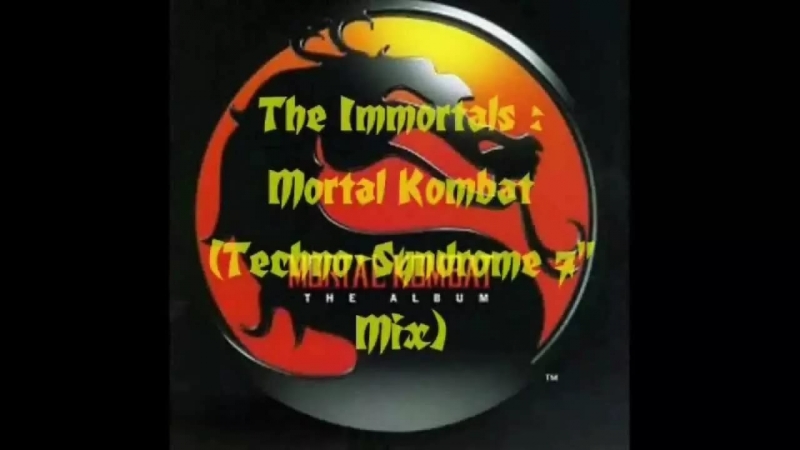 The Immortals - Mortal Kombat Techno-Syndrome 7" Mix OST Mortal Kombat