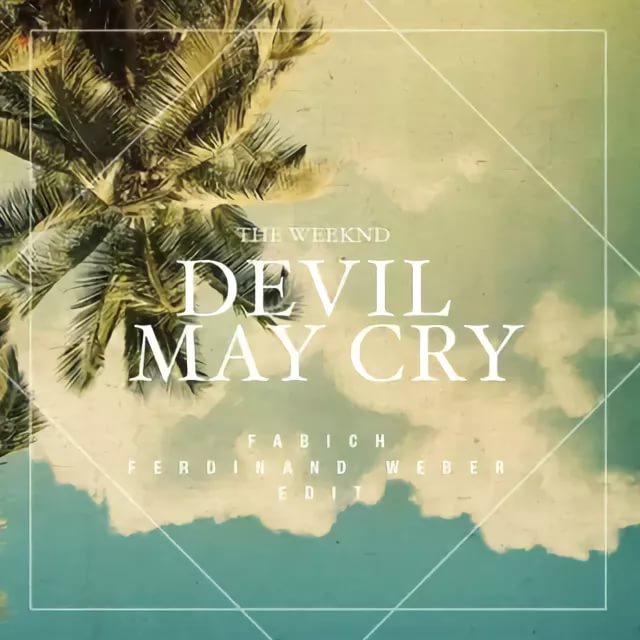 The Weeknd - Devil May Cry Fabich & Ferdinand Weber Edit