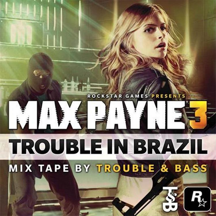 Trouble & Bass (Max Payne 3 OST)