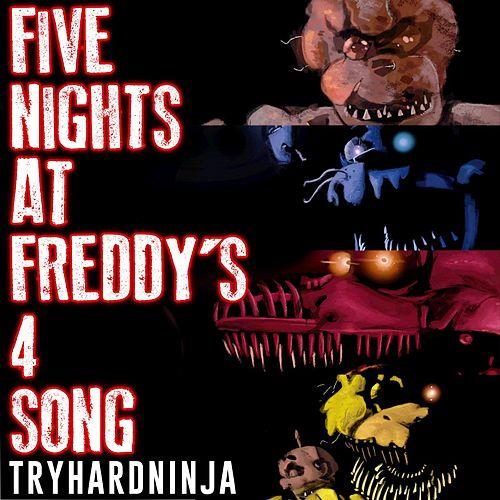 TryHardNinja - FIVE NIGHTS AT FREDDY'S 4 SONG