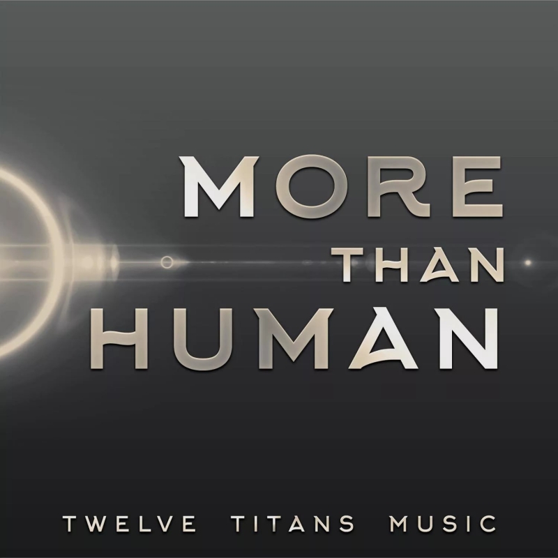 Twelve Titans Music (More Than Human)