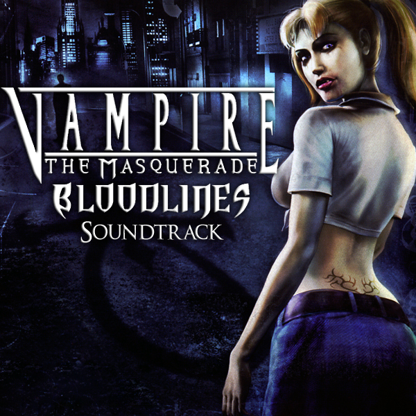 Vampire The Masquerade - Bloodlines OST