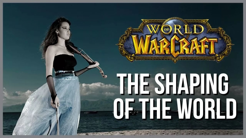 World of Warcraft OST (WoW) - The Shaping of The World